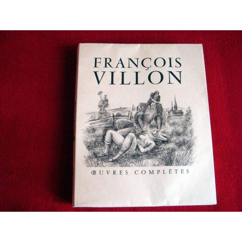 Les Oeuvres  de François VILLON comprenant Le Lais, Le testament, Poésies diverses, Ballade en Jargon Jobelin - Éditions Le Vass