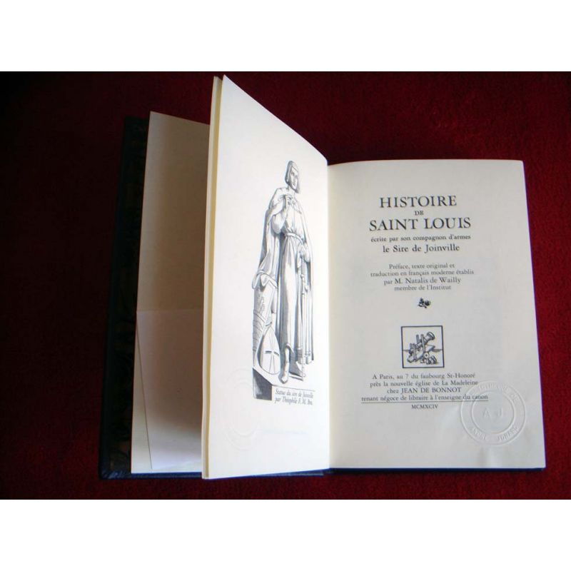 Histoire de Saint-Louis écrite par son compagnon d'armes le Sire de Joinvile - Éditions reliée Jean de Bonnot - 1994