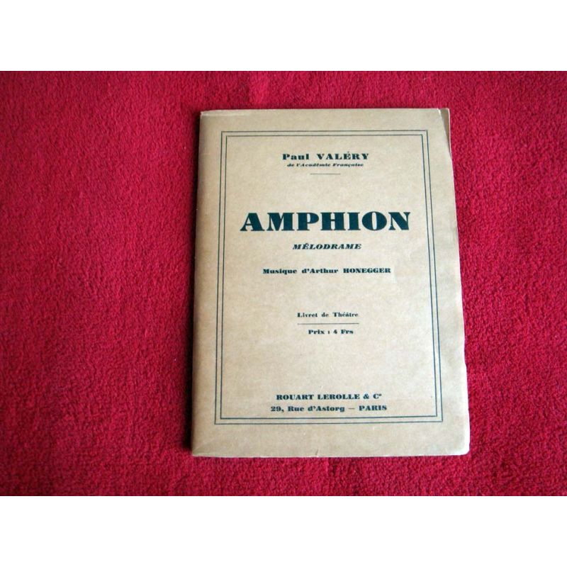 Amphion, mélodrame - Paul Valéry -  Musique d'Arthur Honegger -  Livret de théâtre - Éditions Rouart, Lerolle et Cie - 1931