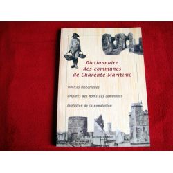 Le dictionnaire des communes de Charente-Maritime  -  GAUTIER M. A. - Éditions Chemins de la Mémoire 