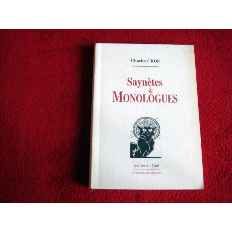 Saynètes et monologues  - Cros, Charles - Éditions de l'Atelier du Gué.