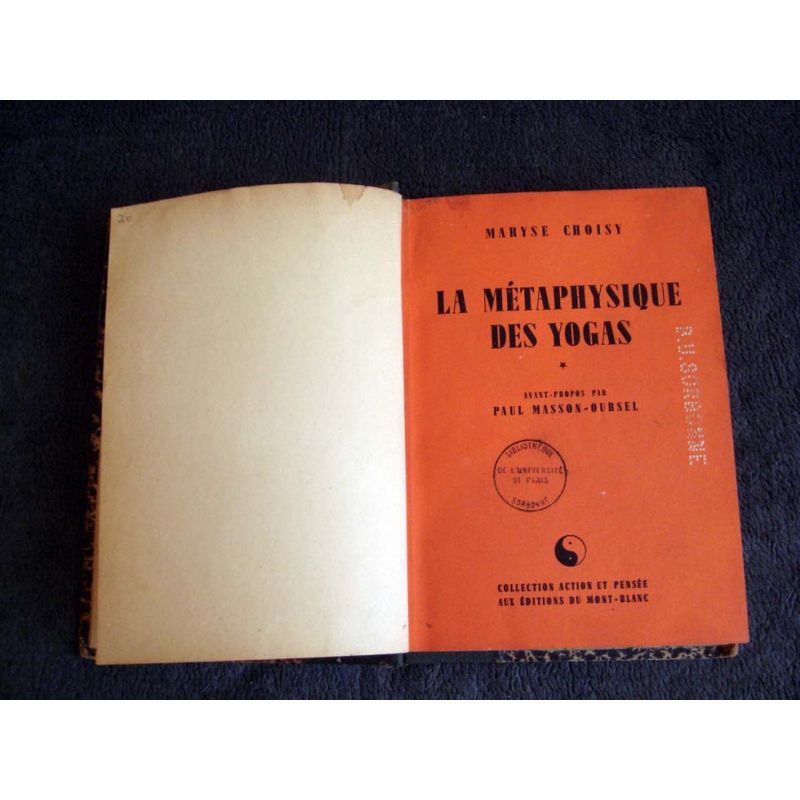 La métaphysique des yogas  - Avant-propos par Paul Masson-Oursel  - Choisy Maryse - Éditions du Mont-Blanc - 1948