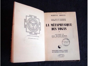 La métaphysique des yogas  - Avant-propos par Paul Masson-Oursel  - Choisy Maryse - Éditions du Mont-Blanc - 1948