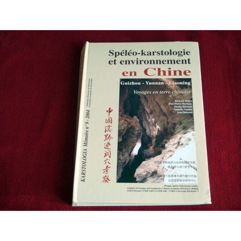 Spéléo-karstologie et environnement en Chine (Guizhou, Yunnan, Liaoning). Voyages en terre chinoise - Relié - Collectif - Éditio