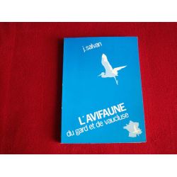 L' Avifaune du Gard et du Vaucluse - SALVAN J - Éditions de la Société d'Étude des Sciences Naturelles de Nimes - 1983