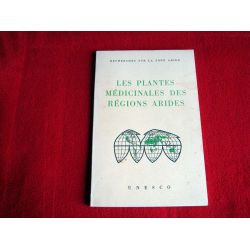 Les Plantes médicinales des régions arides -  Éditions de l'Organisation des Nations Unies pour l'éducation - 1960
