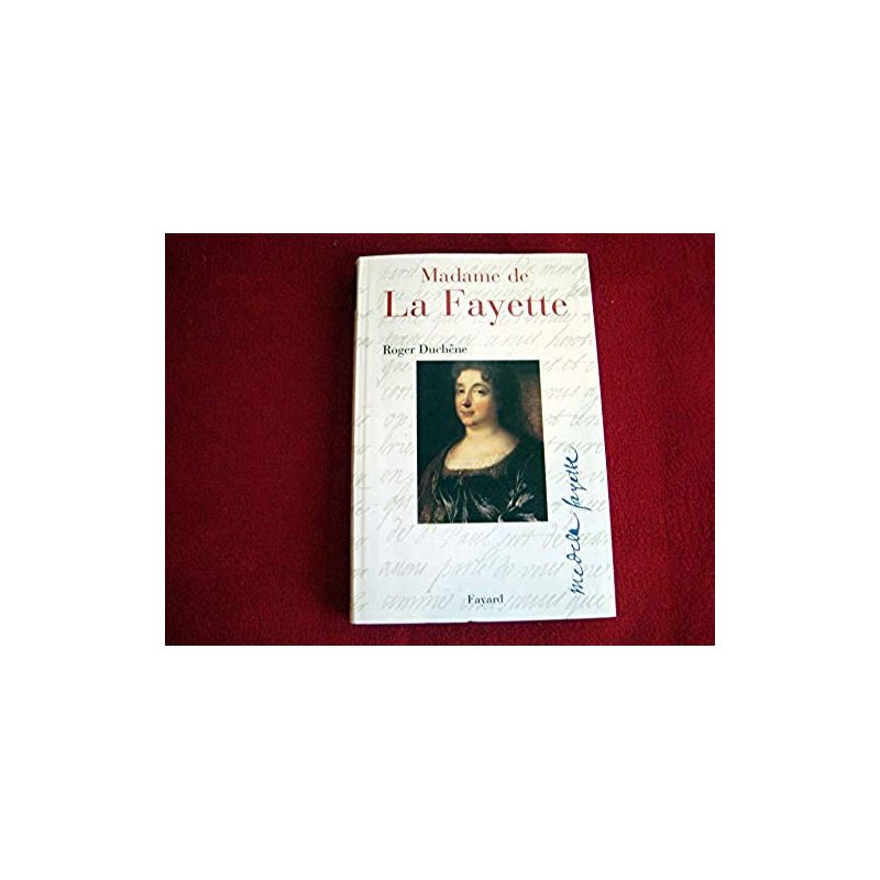 Madame de La Fayette  -  Duchêne, Roger - Éditions Fayard - 2000