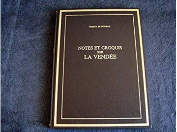 Notes et croquis sur la Vendée : Histoire, moeurs, monuments, costumes, portraits  - Monbail, Émilien de - Éditions de la Tour G