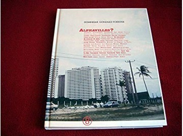 Alphavilles, Acapulco, Albuquerque, Antwerpen. - Gonzalez-Foerster, Dominique - Les Presses du Réel - 2004