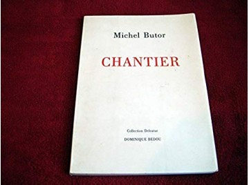 Chantier : Michel Butor  - Collection Deleatur - Broché - Éditions Bedou - 1985