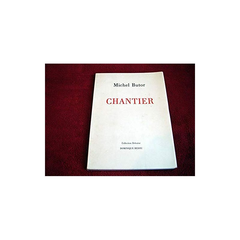 Chantier : Michel Butor  - Collection Deleatur - Broché - Éditions Bedou - 1985