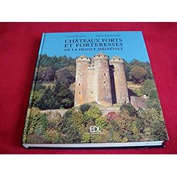 Châteaux forts et forteresses de la France médiévale -  Wenzler, Claude - Éditions de Lodi - 2007