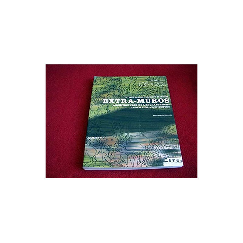 Extra-muros : Architectures de l'enchantement Tome 2, édition bilingue français-allemand - Broché - Collectif - 2006