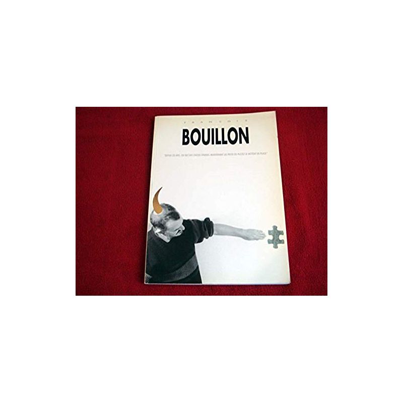 François BOUILLON  - Depuis 20 ans je fais des choses éparses - Éditions ARPAP - 1990