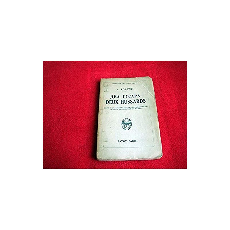 L. Tolstoï -  Deux hussards, nouvelle. Texte russe intégral, avec traduction française de Louis Jousserandot - Éditions Payot - 