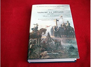 La défense sous la troisième république, 1 : Vaincre la défaite, 1872-1881. 1. Armée de terre -  Pedroncini, Guy - Éditions du S