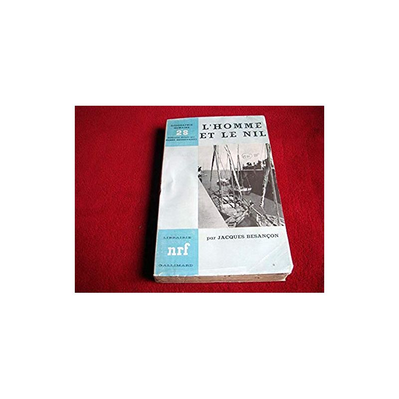 L'homme et le Nil - BESANCON Jacques - Éditions NRF - 1957