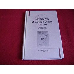 Mémoires et autres écrits, 1574-1614 - margurite de Valois -  Viennot, Eliane - Éditions honoré Champion - 2000