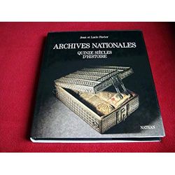 Archives nationales - quinze siècles d histoire - Jean et Lucie Favier - Éditions Nathan - 1988