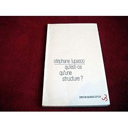  Qu'est-ce qu'une structure ? - Lupasco, Stéphane - Éditions Bourgois - 1967