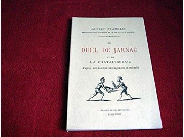  Le Duel de Jarnac et de La Châtaigneraie d'après une relation contemporaine et officielle - Alfred Franklin 