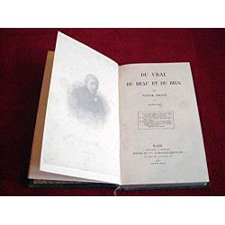 Du Vrai, du beau et du bien, par M. Victor Cousin - Éditions Didier - 1853