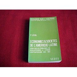 Économies et sociétés de l'Amérique latine : Essai sur les problèmes du développement à l'époque contemporaine, 1815-1967 - Pier
