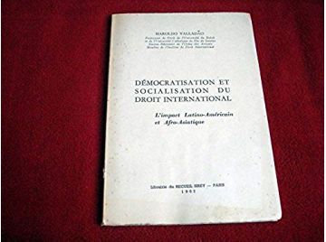 Démocratisation et socialisation du droit international : L'impact latino-américain et afro-asiatique - Haroldo Valldao - Éditio