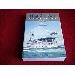 Histoire des marins français de la IIIe République : Septembre 1870-juillet 1940  - Granier, Hubert  & Coz, Alain - Éditions Mar