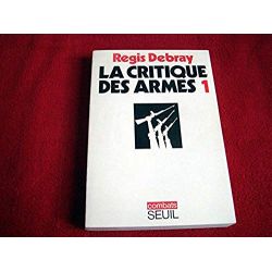 La critique des armes - tome 1 - Régis Debray - Éditions du Seuil - 1974