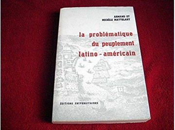 La problématique du peuplement latino-américain. 1965. (Démographie, Amérique latine)  - MATTELART Armand et Michèle - Éditions 