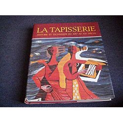 La tapisserie. histoire et technique du XIV e au XX e siècle. préface de jean lurcat. Verlet P - Éditions Hachette - 1965