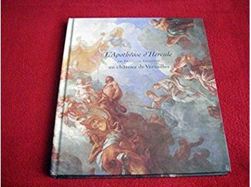 L'Apothéose d'Hercule de François Lemoyne au château de Versailles. Histoire et restauration d'un chef-d'oeuvre  - Collectif - É