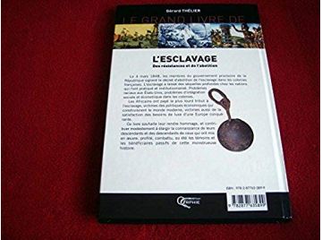 Le grand livre de l'esclavage : Des résistances et de l'abolition  - Thélier, Gérard - Éditions Orphie - 2010
