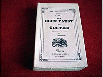 Les Deux Faust de Goethe. Introduction et Notes par F. Baldensperger. Oeuvres  - NERVAL  Gérard de - Éditions Grund - 1930