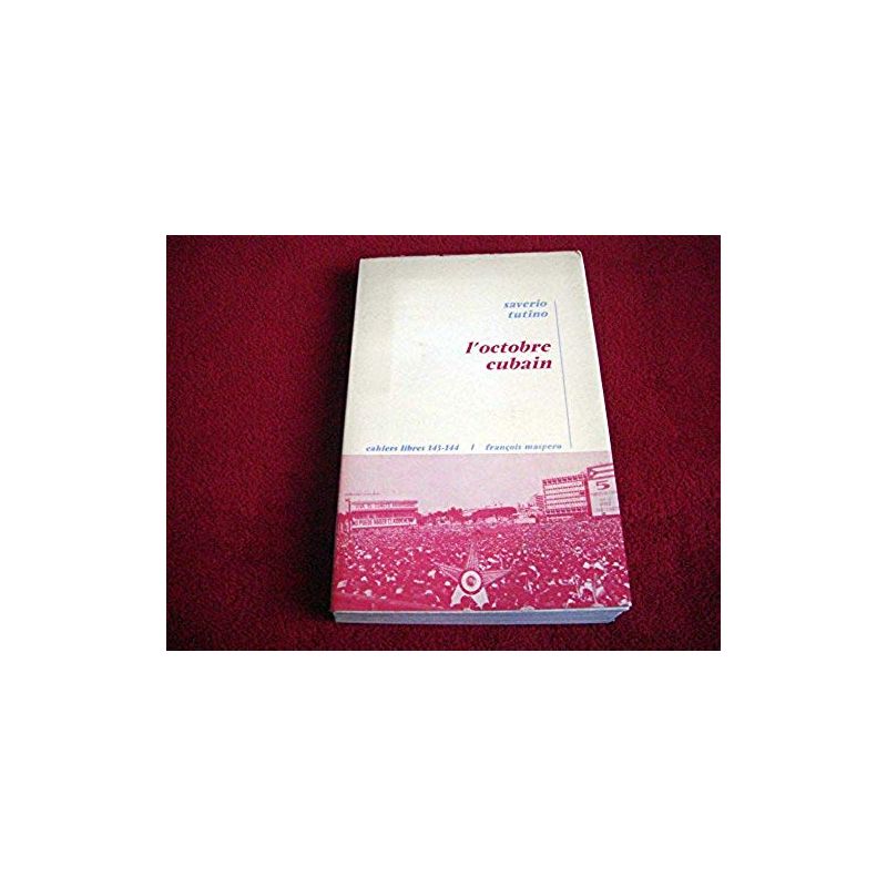 L'octobre cubain - traduit de l'italien par Jean Dufflot - Tutino Saverio - Éditions maspero - 1969