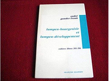 Lumpen - bourgeoisie et lumpen - développement  - Gunder-Frank, A - Éditions de la découverte - 1971