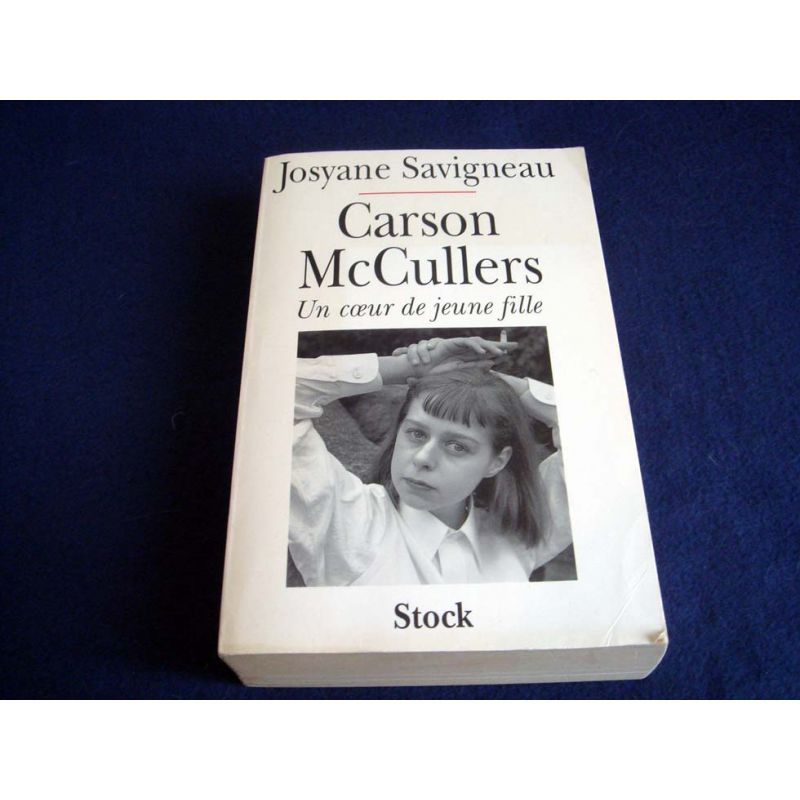 Carson Mac CULLERS - Un Coeur de Jeune Fille -Josyane SAVIGNEAU - Éditions Stock - 1995