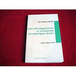 Sous-développement et révolution en amérique latine  - MARINI  Ruy Mauro - Éditions La Découverte - 1972