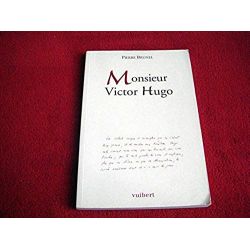 Monsieur Victor Hugo  - Brunel Pierre - Éditions Vuibert - 2002