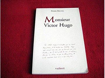 Monsieur Victor Hugo  - Brunel Pierre - Éditions Vuibert - 2002