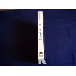 Rouget de Lisle - de la marseillaise à l'oubli - Euloge BOISSONNADE & Christiane LAROQUE - Éditions France -Empire - 1999