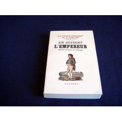 En Suivant l'Empereur et autres Croquis de l'Épopée - G.LENOTRE - Éditions Grasset - 2007