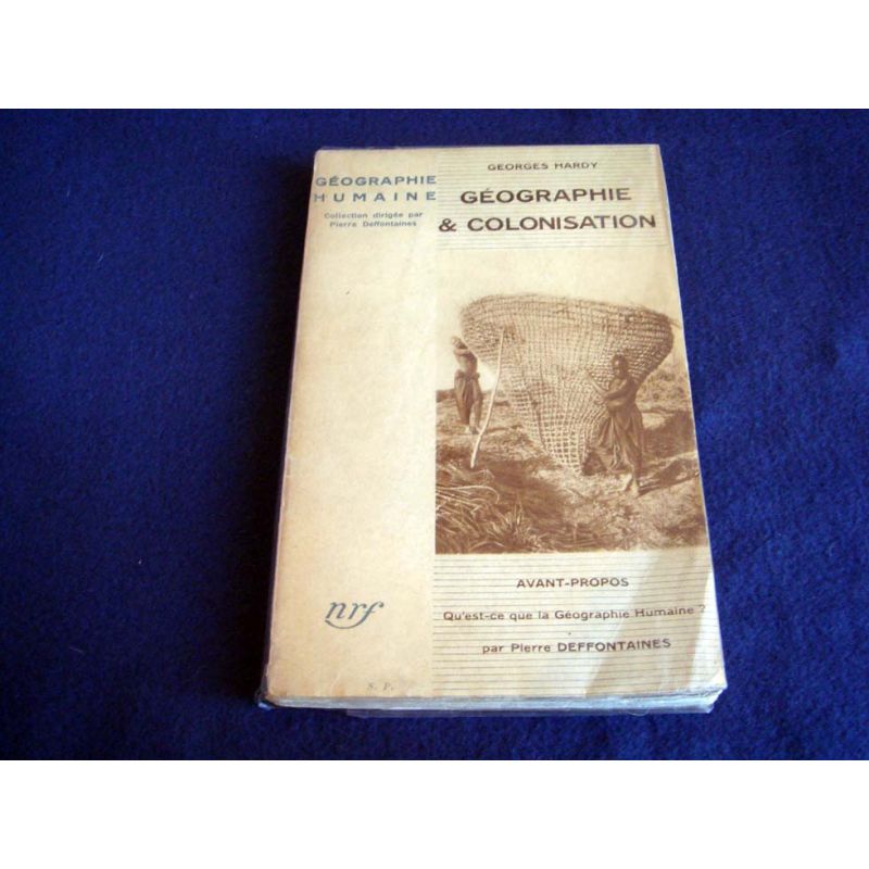 Géographie & Colonisation - Georges HARDY - Collection Géographie Humaine - Éditions Gallimard - 1933