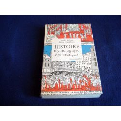 Histoire Mythologique des Français - Claude BILLARD & Pierre GUIBBERT - Éditions Galilée - 1976