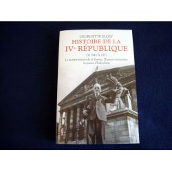 Histoire de la IV è République - de 1945 à 1957 - Georgette ELBEY - Éditions Grand Livre du Mois - 2018