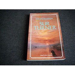 Sur Turner -  Ruskin  John - Éditions Godefroy - 1983
