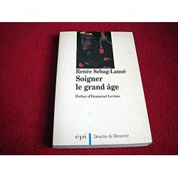 Soigner le grand âge -  Sebag-Lanoë, Renée - Éditions Desclée de Brouwer - 1992