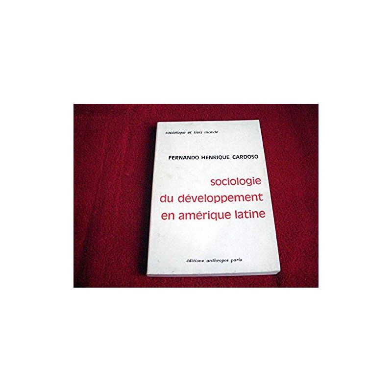Sociologie du développement en amérique latine  - Henrique Cardoso, Fernando - Éditions Anthropos - 1969