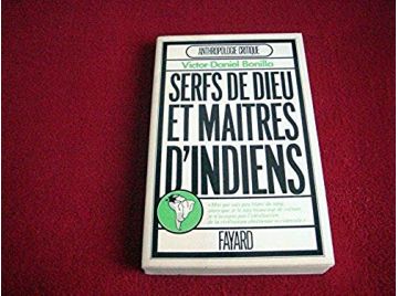 Serfs de dieu et maîtres d'indiens. - Bonilla - Éditions Fayard 
